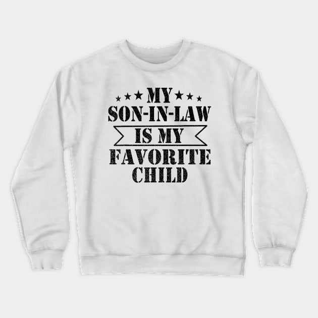 Funny Family My Son In Law Is My Favorite Child Crewneck Sweatshirt by Ripke Jesus